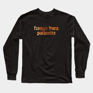 Frango Dura Patientia - I Break Hard Things by Perseverance Long Sleeve T-Shirt